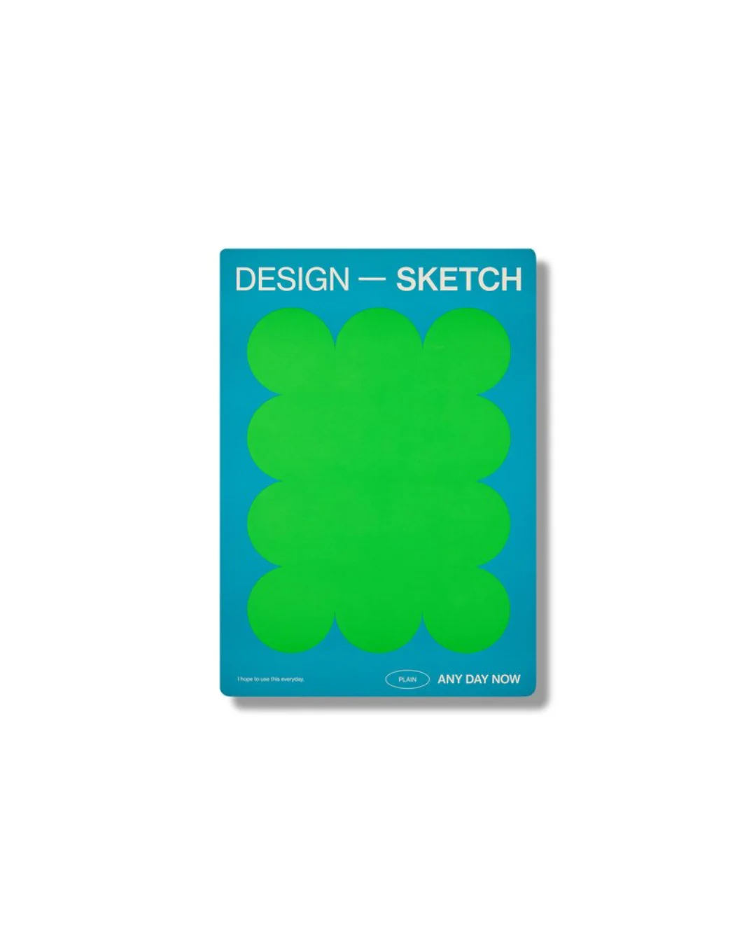 Any Day Now - Sketch Notebook A5 - Plain - Teal