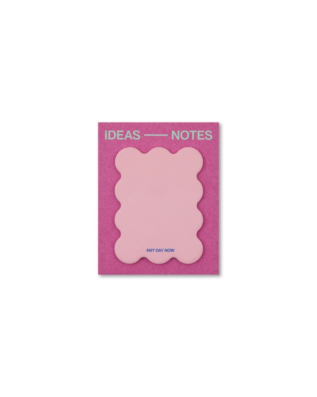 Any Day Now - Sticky Note Pad - Cloud