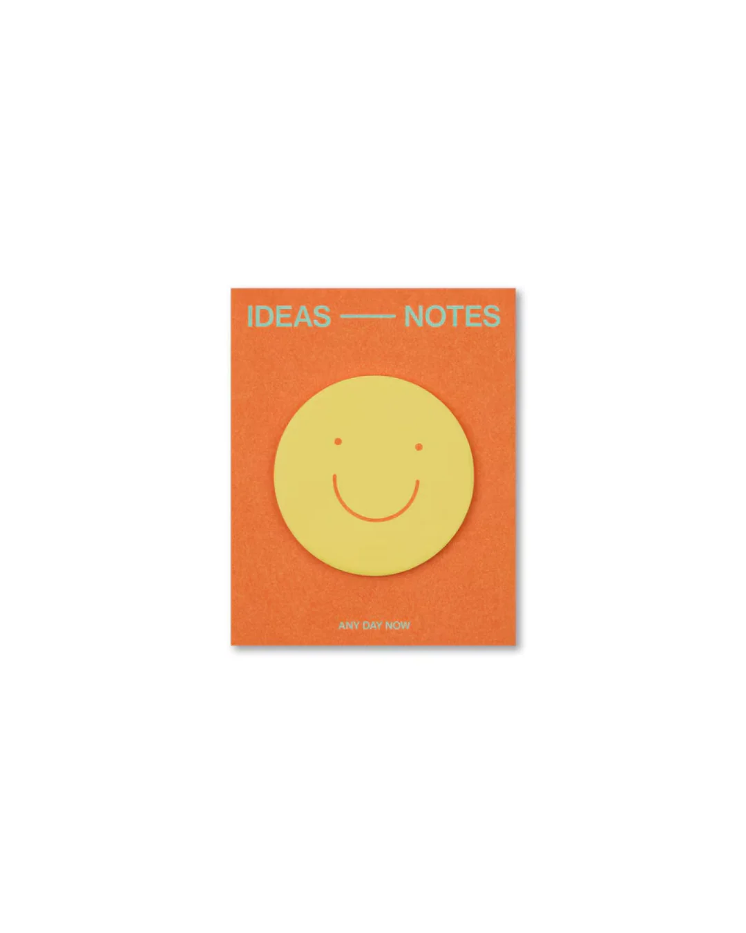 Any Day Now - Sticky Note Pad - Smiley