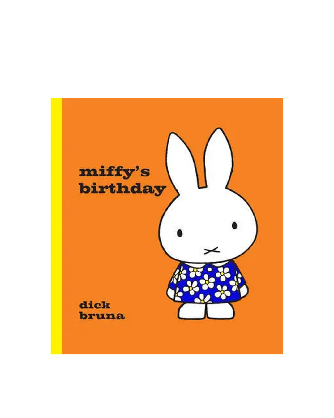 Miffy's Birthday - by Dick Bruna