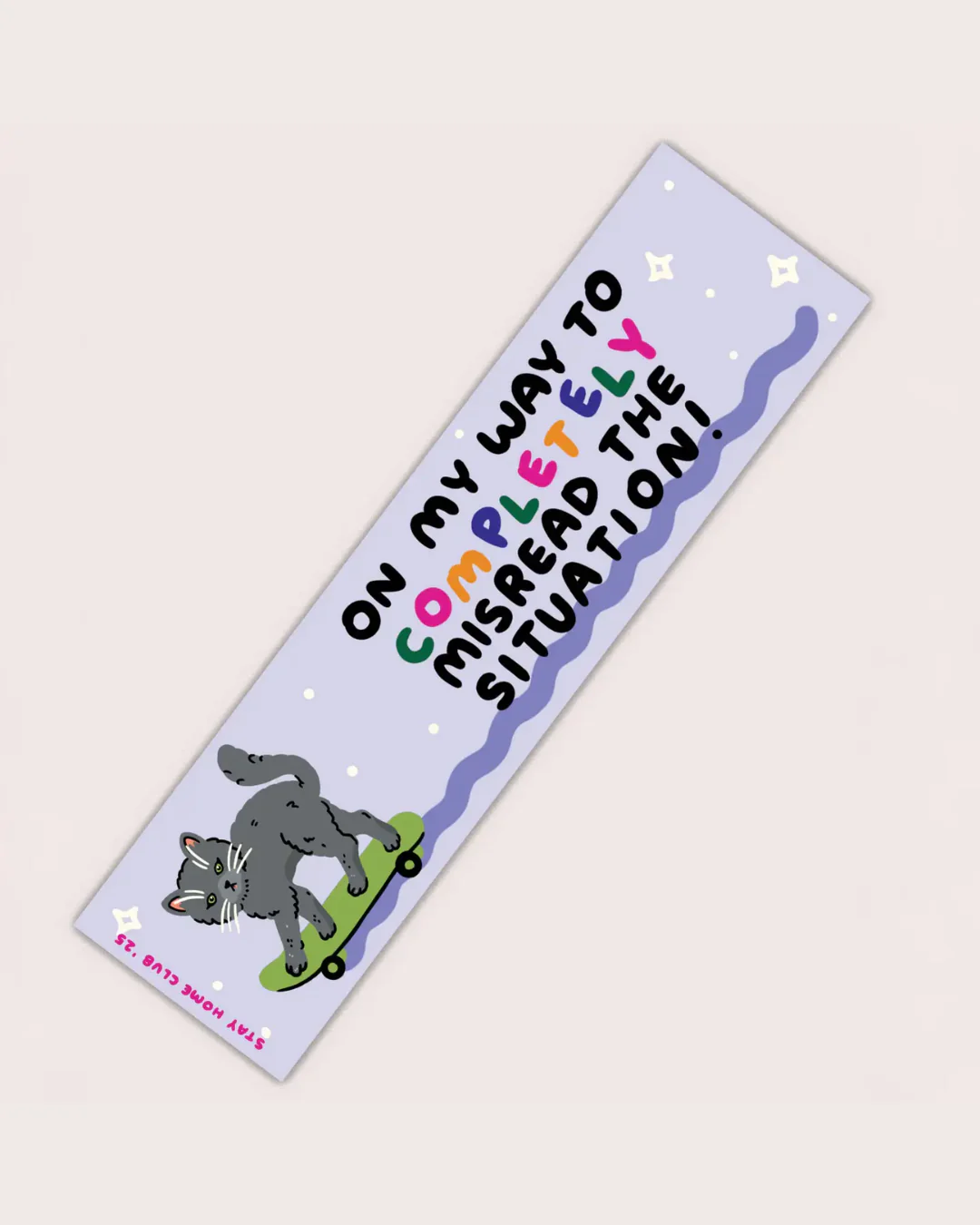 Stay Home Club - Misread the Situation Bumper Sticker