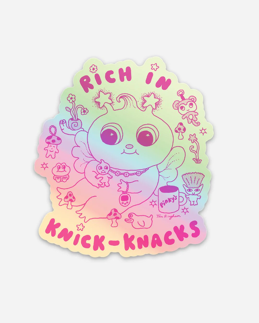 Tom Bingham x Pinky's - Rich In Knick-Knacks Holographic Sticker - Image 3